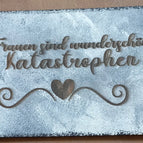 Frauen sind Katastrophen